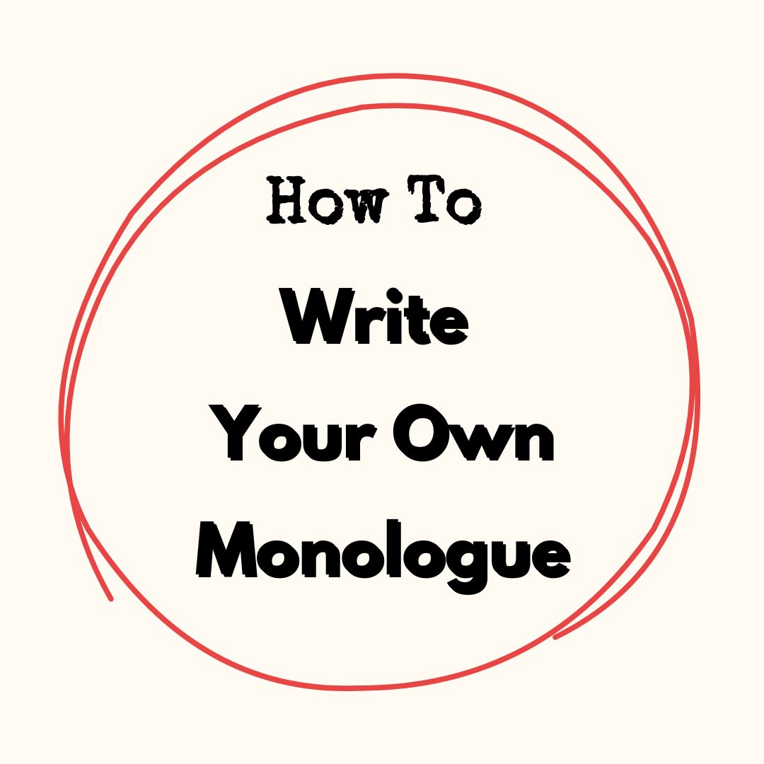 How To Write Your Own Monologue