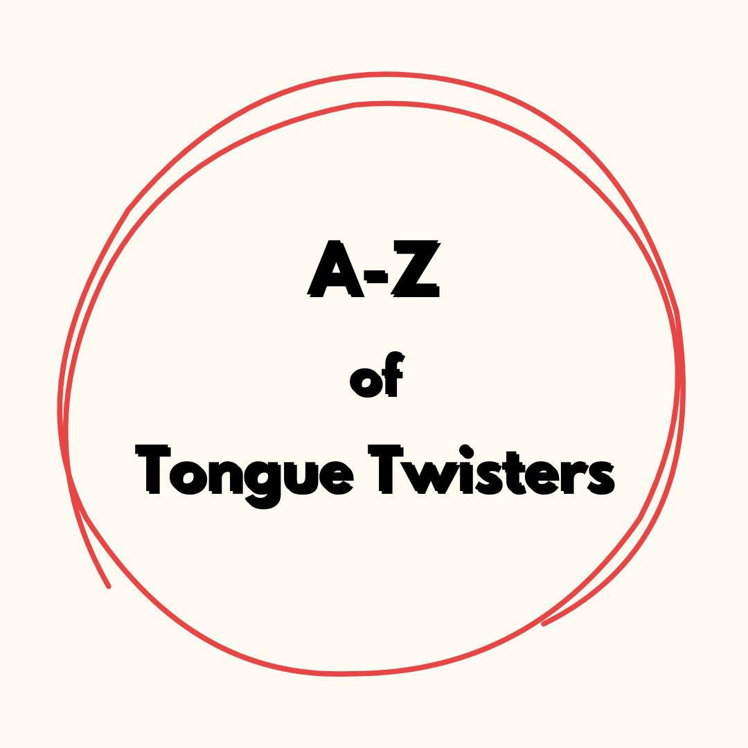 A-Z Of Tongue Twisters