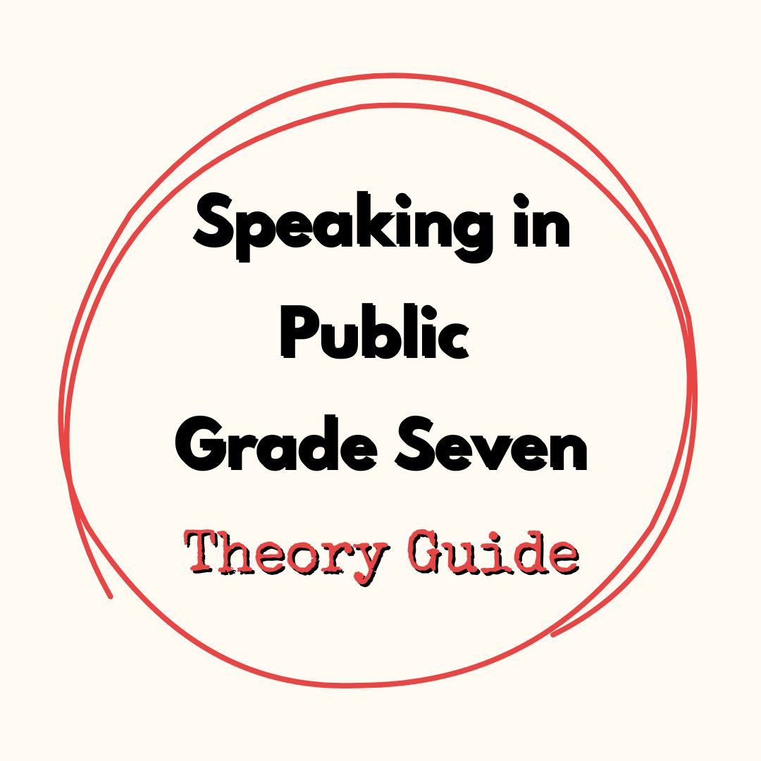 Speaking in Public Grade Seven Theory Guide