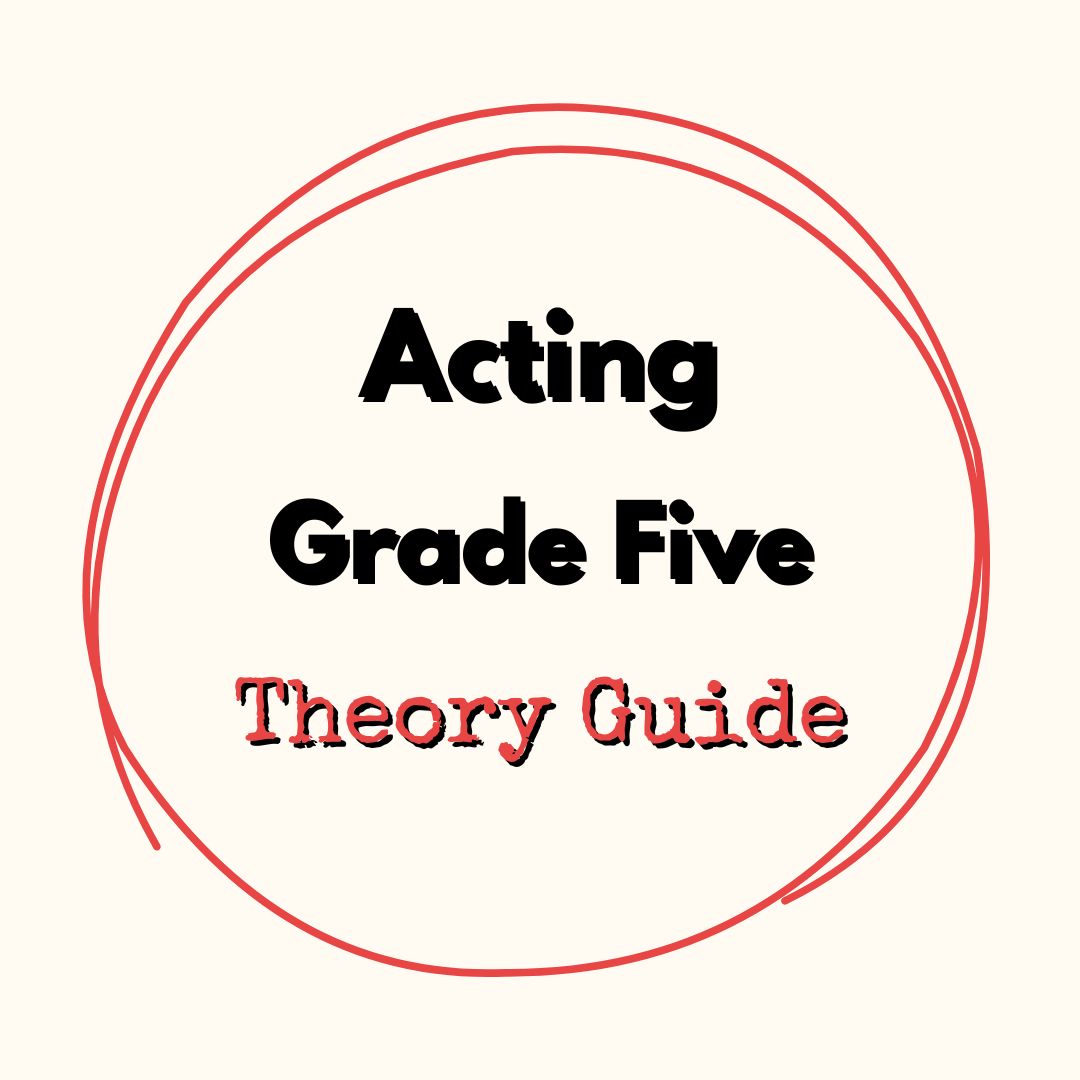 Acting Grade Five Theory Guide