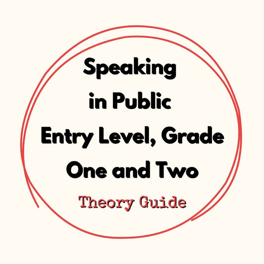 Speaking in Public Entry Level, Grade One and Two Theory Guide
