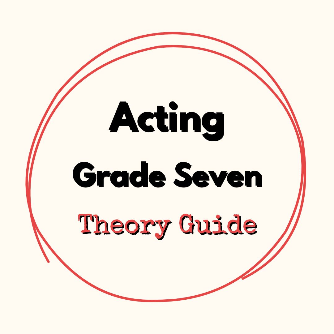 Acting Grade Seven Theory Guide